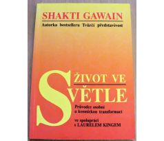 Život ve světle - Průvodce osobní a kosmickou transformací - Shakti Gawain - #1