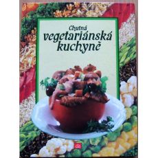 Chutná vegetariánská kuchyně - Fritz Faist