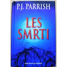 Les smrti - P. J. Parrish