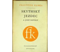 Skythský jezdec a jiné novely - František Kubka