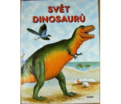 Svět dinosaurů - kolektiv autorů