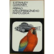 Případ křivopřísežného papouška - Erle Stanley Gardner