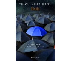 Úsilí: Hledání radosti a smyslu v práci - Thich Nhat Hanh