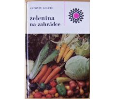 Zelenina na zahrádce - Antonín Dolejší