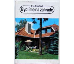 Bydlíme na zahradě - Eva Císařová