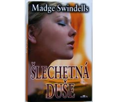 Šlechetná duše kniha od: Madge Swindells