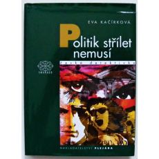 Politik střílet nemusí - Eva Kačírková