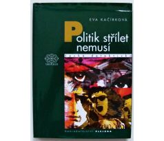 Politik střílet nemusí - Eva Kačírková