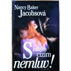 S nikým cizím nemluv! - Nancy Baker Jacobs