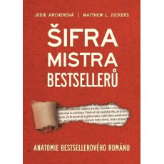 Šifra mistra bestselleru - Jodie Archer, Matthew L. Jockers