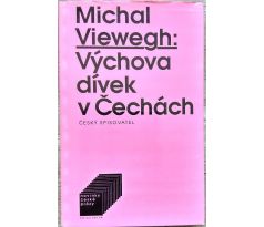 Výchova dívek v Čechách - Michal Viewegh - ČS 1994