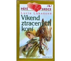 Víkend ztracených koní - Lucie Lukešová