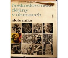 Československé dějiny v obrazech - Alois Míka