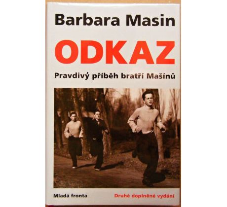 Odkaz - Pravdivý příběh bratří Mašínů - Barbara Masin