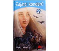 Zajatci kondorů - Angela Dorsey