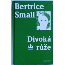 Divoká růže - Bertrice Small