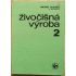 Živočišná výroba 2 - Andrej Hlasný a kolektiv