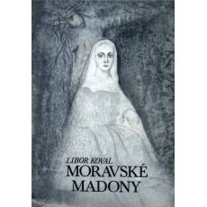 Moravské Madony - Libor Koval