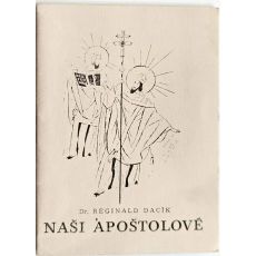 Naši apoštolové - Reginald Maria Dacík