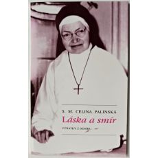 Láska a smír - S. M. Celina Palinská