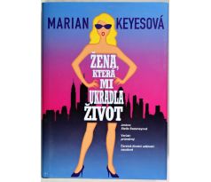 Žena, která mi ukradla život - Marian Keyes