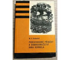 Podivuhodné příběhy a dobrodružství Jana Kornela - Miloš Václav Kratochvíl