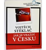 Jak se vraždí v Česku - Vojtěch Steklač