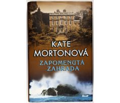 Zapomenutá zahrada - Kate Morton