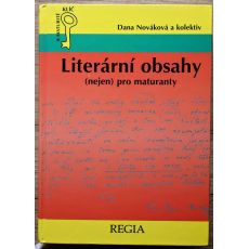 Literární obsahy (nejen) pro maturanty - Dana Nováková