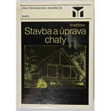 Stavba a úprava chaty - Radomír Měšťan