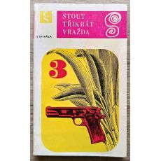 Třikrát vražda - Rex Stout