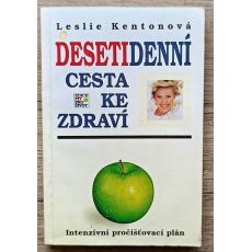 Desetidenní cesta ke zdraví: Intenzívní pročišťovací plán - Leslie Kenton