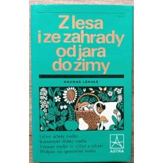 Z lesa i ze zahrady od jara do zimy - Dagmar Lánská