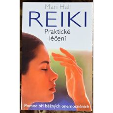 REIKI praktické léčení - Mari Hall