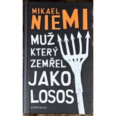 Muž, který zemřel jako losos - Mikael Niemi