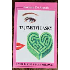 Tajemství lásky aneb jak se stále milovat - Barbara De Angelis