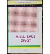 Miluj svůj život - Louise L. Hay