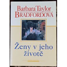 Ženy v jeho životě - Barbara Taylor Bradford