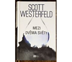 Mezi dvěma světy - Scott Westerfeld