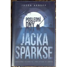 Poslední dny Jacka Sparkse - Jason Arnopp