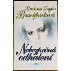 Nebezpečná odhalení Barbara Taylor Bradford