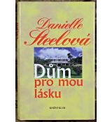 Dům pro mou lásku - Danielle Steel