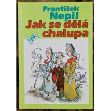 Jak se dělá chalupa - František Nepil