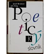 Poetický slovník - Josef Brukner , Jiří Filip