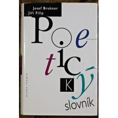 Poetický slovník - Josef Brukner , Jiří Filip