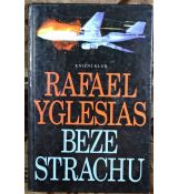 Beze strachu - Rafael Yglesias