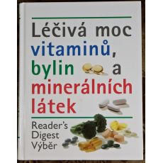 Léčivá moc vitamínů, bylin a minerálních látek - kolektiv autorů