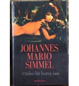 Všichni lidé bratry jsou - Johannes Mario Simmel