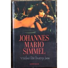 Všichni lidé bratry jsou - Johannes Mario Simmel