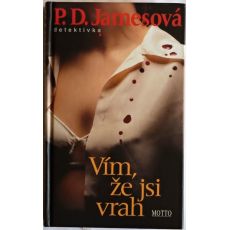 Vím, že jsi vrah - Phyllis Dorothy James